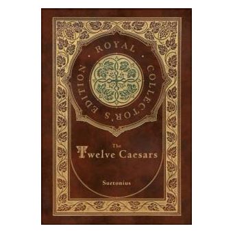 The Twelve Caesars Royal Collectors Edition Annotated Case Laminate Hardcover With Jacket - 1