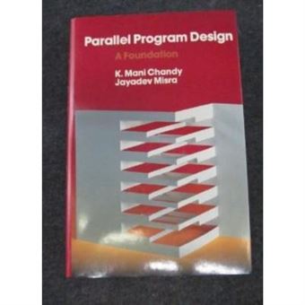 Parallel Programme Design: A Foundation - [Version Originale] - 1