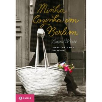 Minha Cozinha Em Berlim. Uma História De Amor Com Receitas - 1