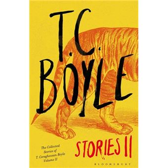 T.C. Boyle Stories II (The Collected Stories of T. Coraghessan Boyle, Volume II) - 1