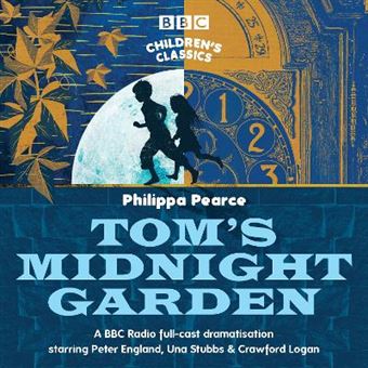 Tom'S Midnight Garden Bbc Children'S Classics - 1