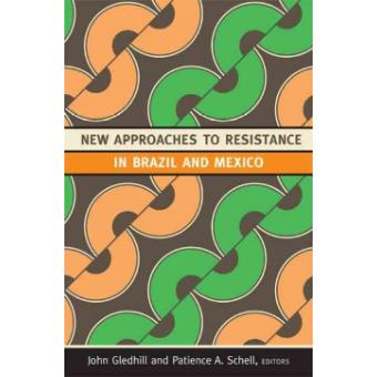 New Approaches to Resistance in Brazil and Mexico - Paperback - 2012 - 1