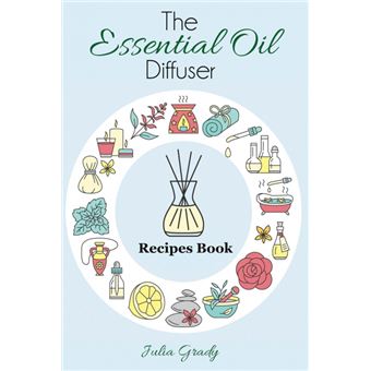 The Essential Oil Diffuser Recipes Book - 1