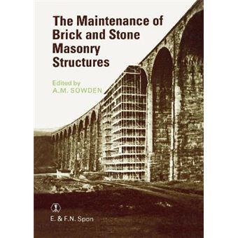 The Maintenance of Brick and Stone Masonry Structures - Hardback - 1990 - 1