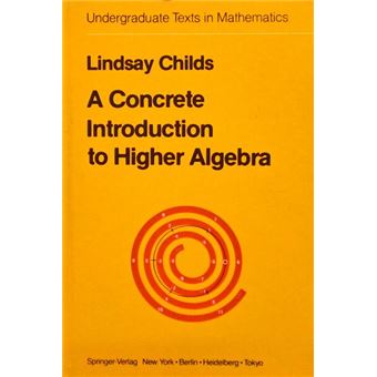 A concrete introduction to higher algebra. - 1