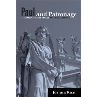 Paul and Patronage - The Dynamics of Power in 1 Corinthians - Paperback - 2013 - 1