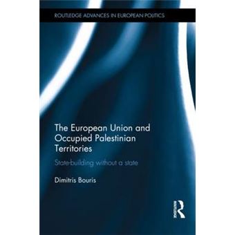 The European Union and Occupied Palestinian Territories - State-building without a State - Hardback - 2013 - 1