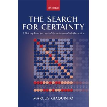 The Search for Certainty - A Philosophical Account of Foundations of Mathematics - Hardback - 2002 - 1
