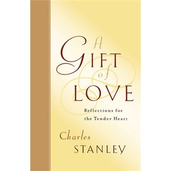 A Gift Of Love Reflections For The Tender Heart - 1