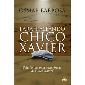Parafraseando Chico Xavier - 1