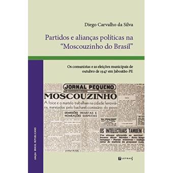 Partidos e Alianças Políticas Na Moscouzinho do Brasil - 1
