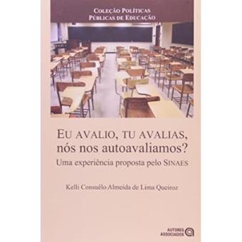 Eu Avalio, Tu Avalias, Nos Nos Avaliamos? Uma Experiencia Proposta Pelo Sinaes - 1