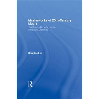 Masterworks of 20th-Century Music - The Modern Repertory of the Symphony Orchestra - Hardback - 2002 - 1