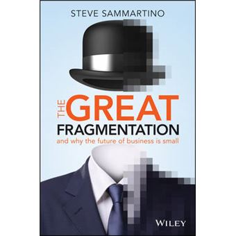 The Great Fragmentation - And Why the Future of All Business is Small - Paperback - 2014 - 1