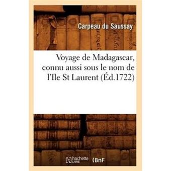 Voyage de Madagascar, Connu Aussi Sous Le Nom de L'Ile St Laurent (Ed.1722) - Paperback / softback - 2012 - 1