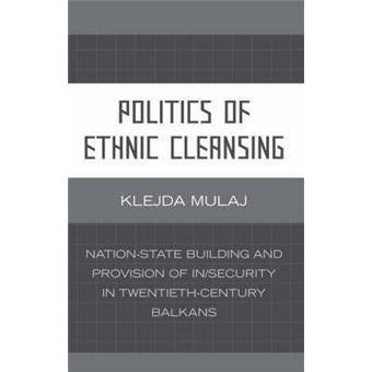 Politics of Ethnic Cleansing : Nation-State Building and Provision of In/Security in Twentieth-Century Balkans - 1