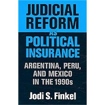 Judicial Reform As Political Insurance, Helen Kellogg Institute For International Studies Series - 1