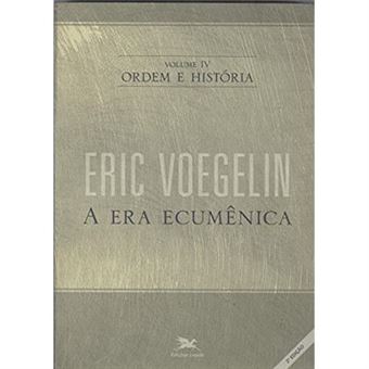 Ordem E História Iv. A Era Ecumênica - 1