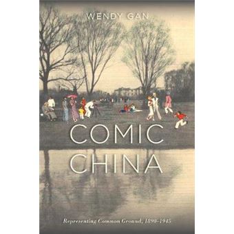 Comic China: Representing Common Ground, 1890-1945 - 1