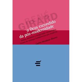 O Deus Escondido Da Pós-Modernidade - 1