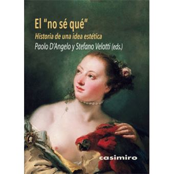 El ""No Sé Qué"" - Historia De Una Idea Estética - 1