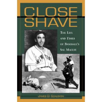 Close Shave - The Life and Times of Baseball's Sal Maglie - Paperback - 2002 - 1