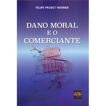 Dano Moral e o Comerciante - 01 Edição 19 - 1
