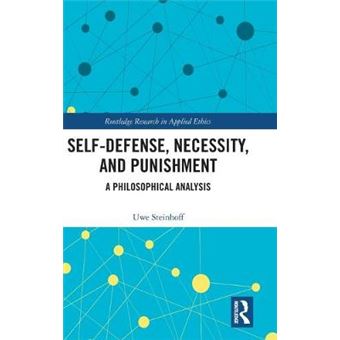 Selfdefense, Necessity, And Punishment A Philosophical Analysis Routledge Research In Applied Ethics - 1