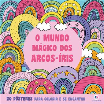 O Mundo Mágico Dos Arcos-Íris - Para Colorir E Se Encantar - 1