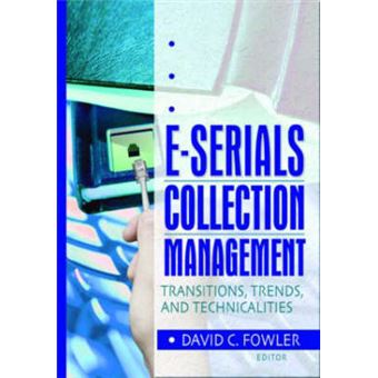 E-Serials Collection Management - Transitions, Trends, and Technicalities - Paperback - 2003 - 1