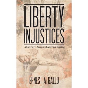 Liberty Injustices - A Survivor's Account of American Bigotry - Hardback - 2013 - 1