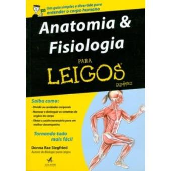 Anatomia E Fisiologia Para Leigos - 1