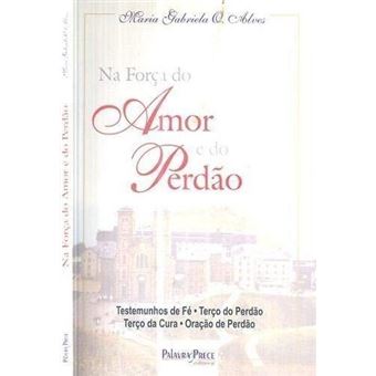Na Forca Do Amor E Do Perdao - 1