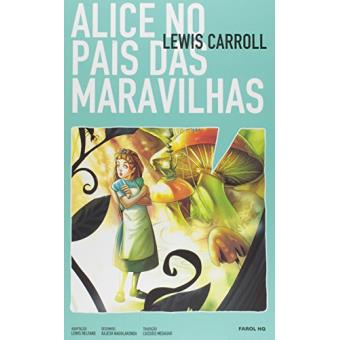 Alice no País das Maravilhas - Volume 1. Coleção Farol HQ - 1