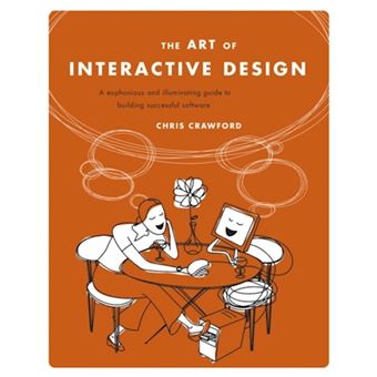 The Art of Interactive Design - A Euphonious and Illuminating Guide to Building Successful Software - Paperback - 2002 - 1