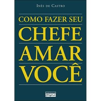 Como Fazer Seu Chefe Amar Você - 1