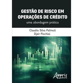 Gestão de Risco em Operações de Crédito. Uma Abordagem Prática - 1