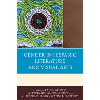 Gender In Hispanic Literature And Visual Arts - 1