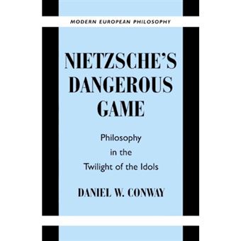Nietzsche's Dangerous Game - Philosophy in the Twilight of the Idols - Paperback - 2002 - 1