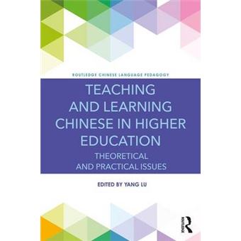 Teaching And Learning Chinese In Higher Education Theoretical And Practical Issues Routledge Chinese Language Pedagogy - 1