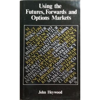 Using the futures, forwards and options markets. - 1