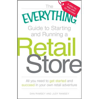 "The ""Everything"" Guide to Starting and Running a Retail Store - All You Need to Get Started and Succeed in Your Own Retail Adventure - Paperback - 2010" - 1