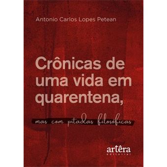Crônicas De Uma Vida Em Quarentena, Mas Com Pitadas Filosóficas - 1