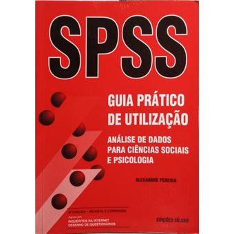 Guia prático de utilização do spss. [6.ª edição] - 1