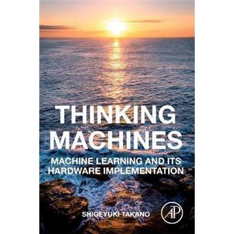 Thinking Machines : Machine Learning and Its Hardware Implementation - 1