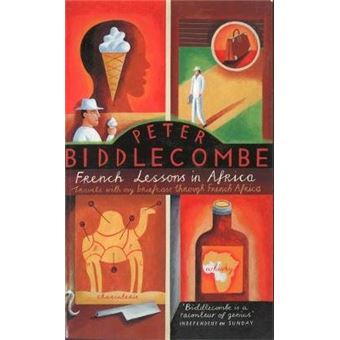 French Lessons In Africa : Travels with my Briefcase through French Africa - 1