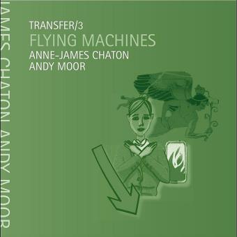 Anne-James Chaton + Andy Moor-Transfer/3: Flying Machines - 1