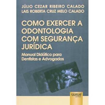 Como Exercer A Odontologia Com Seguranca Juridica - Manual Didatico Pa - 1