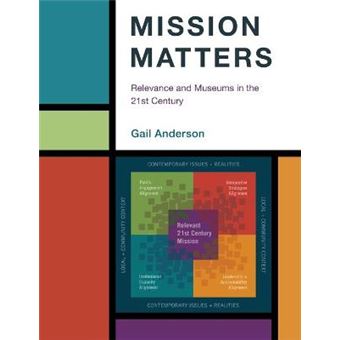 Mission Matters Relevance And Museums In The 21St Century American Alliance Of Museums - 1