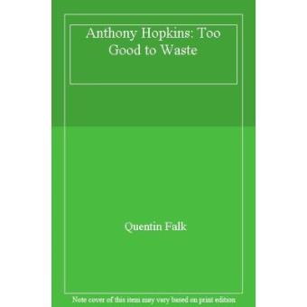 Anthony Hopkins: Too Good to Waste - 1